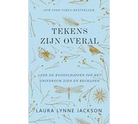 Tekens zijn overal: leer de boodschappen van het universum zien en begrijpen