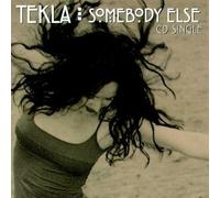 Tekla - Somebody Else