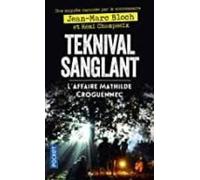 Teknival Sanglant - L Affaire Mathilde Croguennec