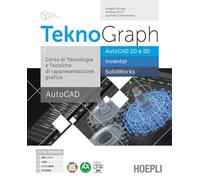 Teknograph Autocad. Corso di tecnologie e tecniche di rappresentazione grafica. Per gli Ist. tecnici e professionali. Con e-book. Con espansione online