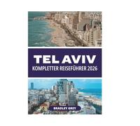TEL AVIV KOMPLETTER REISEFÜHRER 2026