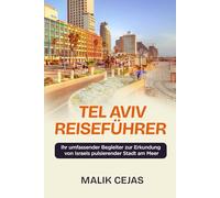 Tel Aviv Reiseführer: Ihr umfassender Begleiter zur Erkundung von Israels pulsierender Stadt am Meer