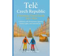 Telč Czech Republic Christmas Travel Guide 2025-2026: Celebrate with Renaissance Squares, Festive Lights, and Seasonal Joy
