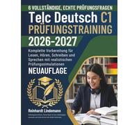Telc Deutsch C1 Prüfungstraining 2026-2027: Komplette Vorbereitung für Lesen, Hören, Schreiben und Sprechen mit realistischen Prüfungssimulationen