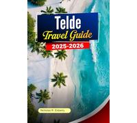 TELDE Travel Guide 2026: Top Places to Visit, Beaches, Markets, Walking Routes, Food Spots and Insider Gran Canaria Tips