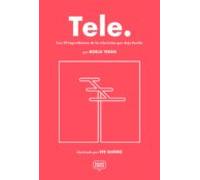 Tele: Los 99 Ingredientes De La Television Que Deja Huella