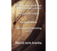 Telecommunications Law and Regulation in Brazil: Historical Context