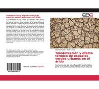 Teledetección y efecto térmico de espacios verdes urbanos en el árido: Herramienta de planificación bioclimática para la sustentabilidad ambiental urbana