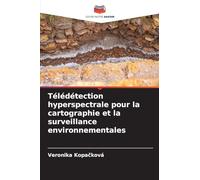 Télédétection hyperspectrale pour la cartographie et la surveillance environnementales