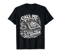 Teléfono Giratorio Vintage Call Me by The Old Number Camiseta
