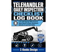 Telehandler Daily Inspection Checklist Log Book: A Pre-Shift Operator Walk-Around & Defect Record for Boom, Attachment, Hydraulic & Load-Chart Safety