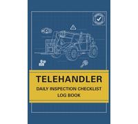 Telehandler Daily Inspection Log Book: Equipment Safety Checklist and Operator Forms (Heavy Equipment Safety Logs Series)