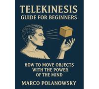 Telekinesis guide for beginners: How to move objects with the power of the mind