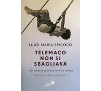Telemaco non si sbagliava. O del perché la giovinezza non è una malattia (Dimensioni dello spirito)
