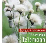Telemann : 12 Fantaisies pour flûte seul. Cimoszko.