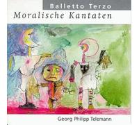 Telemann / Balletto Terzo - Moralische Kantaten
