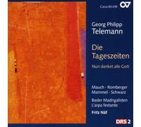 Basler Madrigalisten L'Arpa Festante Mammel, Hans-Jorg Mauch, Monika Naef, Fritz Schwarz, Gotthold - Telemann: Die Tageszeiten, Nun Danket Alle Gott / Mauch, Romberger, Mammel, Schwarz, Basler Madrigalisten, L'Arpa Festante - Naf