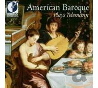Telemann Georg Phil - AMERICAN BAROQUE PLAYS TELEMAN