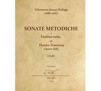 Telemann Georg Philipp (1681-1767) - Sonate Metodiche a Violino solo o Flauto Traverso Op. XIII - 1728 - Violino