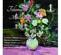 Telemann : Musique de chambre. Mendoze, Cipriani, Foulon, Parer, Robert.