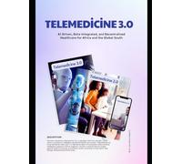 Telemedicine 3.0: AI-Driven, Data-Integrated, and Decentralized Healthcare for Africa and the Global South