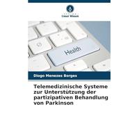 Telemedizinische Systeme zur Unterstützung der partizipativen Behandlung von Parkinson