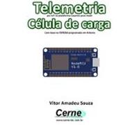 Telemetria Por Iot Na Plataforma Cayenne Para Medir Célula De Carga Co