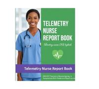 Telemetry Nurse Report Book: EKG/ECG Telemetry Monitoring Log: A Comprehensive Shift Planner and Report Journal.
