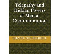 Telepathy and Hidden Powers of Mental Communication