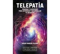 Telepatía + cartas: Pruebas y ejercicios para entrenar y desarrollar tu intuición (Cartomancia y tarot)