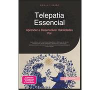 Telepatia Essencial: Aprender e Desenvolver Habilidades Psi (Parapsicologia)