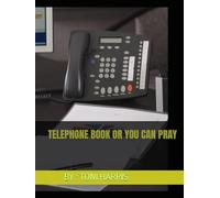 TELEPHONE BOOK OR YOU CAN PRAY BY TONI HARRIS