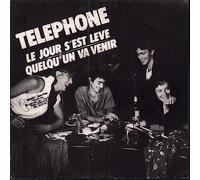 Telephone - Le jour s est leve / Quelqu un va venir