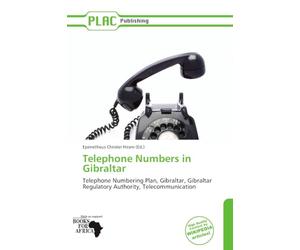 Telephone Numbers in Gibraltar: Telephone Numbering Plan, Gibraltar, Gibraltar Regulatory Authority, Telecommunication