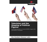 Television and the Shaping of Political Figures: Social Representation of Jovenel MOISE's Image in the 2016 Election Campaigns