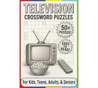 Television Crossword Puzzles for Kids, Teens, Adults, & Seniors: Crossword puzzles that have a Television Show Theme for kids, teens, adults, and ... for Travel, Relaxing, Waiting Rooms, etc.