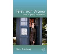 Television Drama: Form, Agency, Innovation