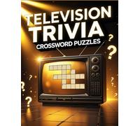 Television Trivia Crossword Puzzles: Hard & Challenging TV Crosswords for Superfans Pop Culture Brain Teasers for Adults