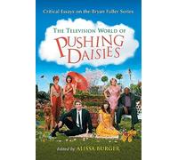 Television World of Pushing Daisies: Critical Essays on the Bryan Fuller Series