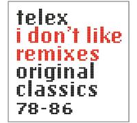 Telex - I Don't Like Remixes [Import]