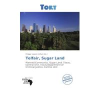 Telfair, Sugar Land: Planned Community, Sugar Land, Texas, Central Unit, Texas Department of Criminal Justice, Central Unit