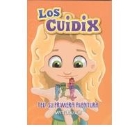 TELI, SU PRIMERA AVENTURA: LOS CUIDIX (COLECCIÓN DE LIBROS PARA PRIMARIA, LOS CUIDIX)