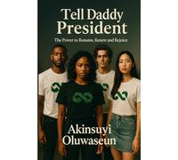 Tell Daddy President: The Power to Rename, Renew and Rejoice