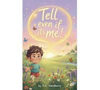 Tell even if it's Me!