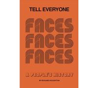 Tell Everyone: A People's History of the Faces
