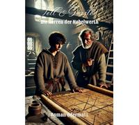 Tell & Gessler - Die Herren der Nebelwerth: Ein historischer Roman über Freundschaft, Flucht und die Schatten einer Fehde