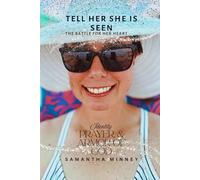 Tell Her She Is Seen: The Battle for Her Heart, Identity, Prayer & The Armor of God