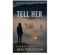Tell Her: The First Mara Ellery Novel: 1