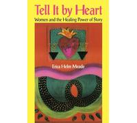 Tell It By Heart: Women and the Healing Power of Story (Dreamcatcher)