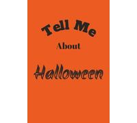 Tell Me about Halloween: Over 100 questions about Halloween with plenty of space to record your and/or other people's answers | 6x9 inches, 120 pages | Gift for Halloween lovers, friends & family